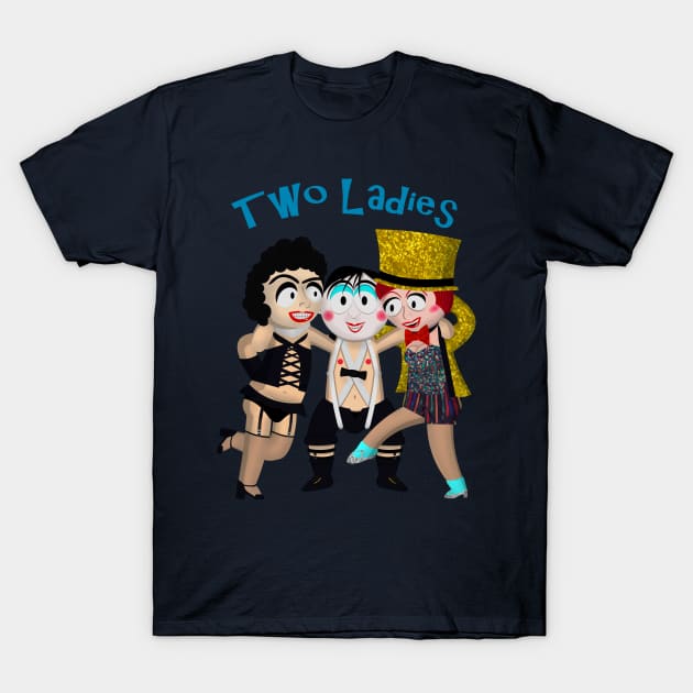 Two Ladies (Rocky Horror) T-Shirt by NGM